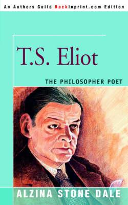 T.S. Eliot: The Philosopher Poet