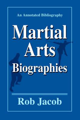 Martial Arts Biographies: An Annotated Bibliography