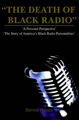 The Death of Black Radio: The Story of America's Black Radio Personalities