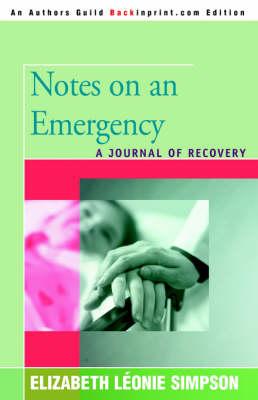 Notes on an Emergency: A Journal of Recovery
