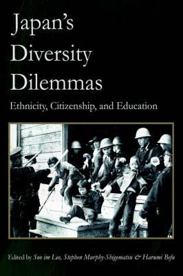 Japan's Diversity Dilemmas: Ethnicity, Citizenship, and Education