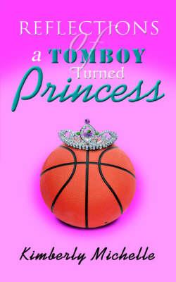 Reflections of a Tomboy Turned Princess