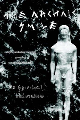 The Archaic Smile: On Spiritual Naturalism