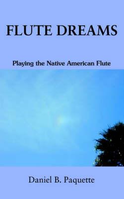 Flute Dreams: Playing the Native American Flute