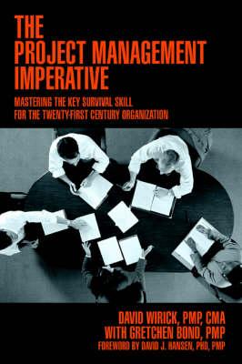The Project Management Imperative: Mastering the Key Survival Skill for the Twenty-first Century Organization