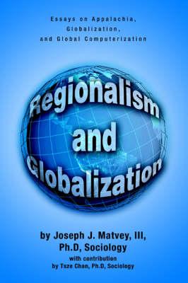 Regionalism and Globalization: Essays on Appalachia, Globalization, and Global Computerization