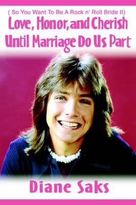 Love, Honor, and Cherish Until Marriage Do Us Part: ( So You Want To Be A Rock N' Roll Bride II)