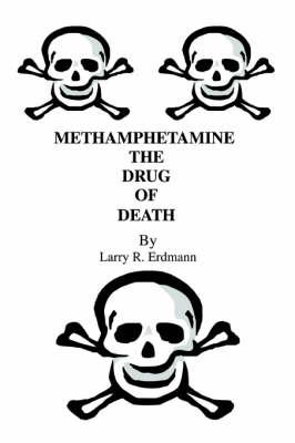 Methamphetamine The Drug Of Death