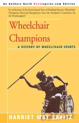 Wheelchair Champions: A History of Wheelchair Sports