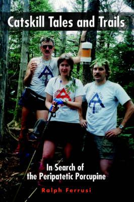 Catskill Tales and Trails: In Search of the Peripatetic Porcupine