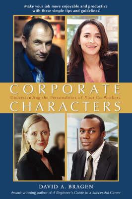 Corporate Characters: Understanding the Personalities of Your Co-Workers