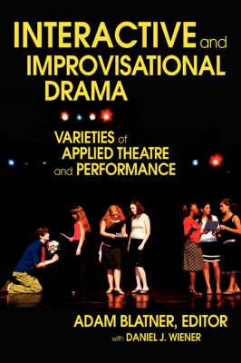 Interactive and Improvisational Drama: Varieties of Applied Theatre and Performance