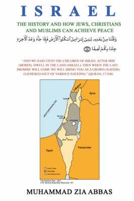 Israel: The History and How Jews, Christians and Muslims Can Achieve Peace