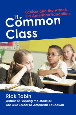 The Common Class: Egoism and the Attack on American Education