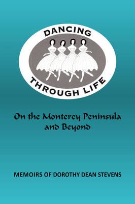 Dancing Through Life: On the Monterey Peninsula and Beyond