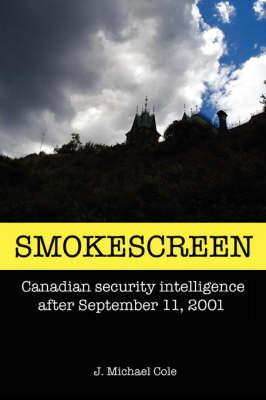 Smokescreen: Canadian Security Intelligence After September 11, 2001
