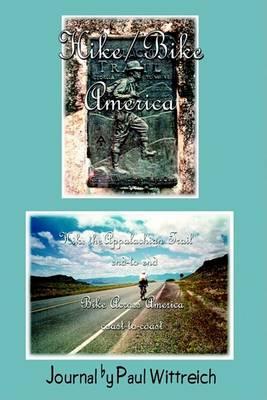 Hike/Bike America: Hike the Appalachian Trail End-To-End Bike Across America Coast-To-Coast