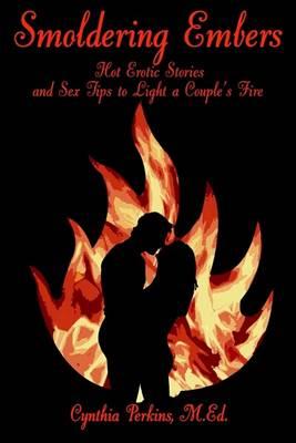 Smoldering Embers: Hot Erotic Stories and Sex Tips to Light a Couple's Fire