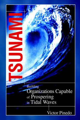 Tsunami: Building Organizations That Can Survive Tidal Waves
