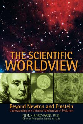 The Scientific Worldview: Beyond Newton and Einstein