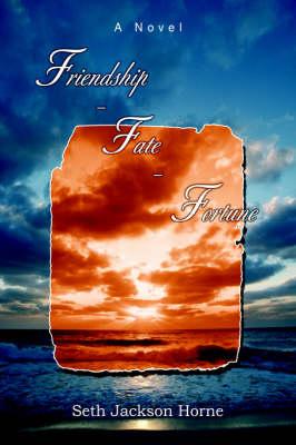 Friendship - Fate - Fortune