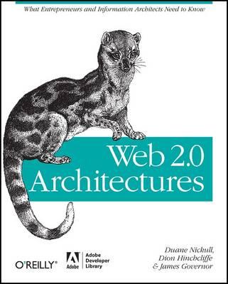 Web 2.0 Architectures: What Entrepreneurs and Information Architects Need to Know