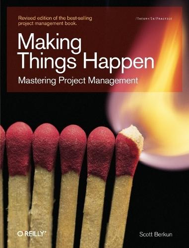 Making Things Happen: Mastering Project Management