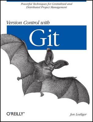 Version Control with Git: Powerful Tools and Techniques for Collaborative Software Development