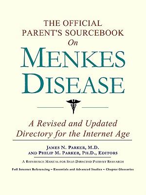 The Official Parent's Sourcebook on Menkes Disease: A Revised and Updated Directory for the Internet Age