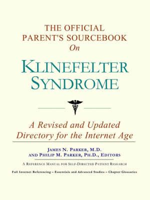 The Official Parent's Sourcebook on Klinefelter Syndrome: A Revised and Updated Directory for the Internet Age