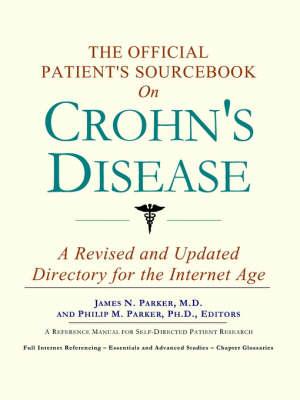 The Official Patient's Sourcebook on Crohn's Disease: A Revised and Updated Directory for the Internet Age