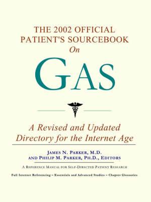 The 2002 Official Patient's Sourcebook on Gas: A Revised and Updated Directory for the Internet Age