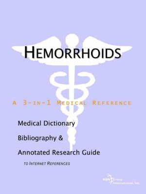 Hemorrhoids - A Medical Dictionary, Bibliography, and Annotated Research Guide to Internet References