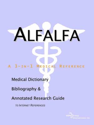 Alfalfa - A Medical Dictionary, Bibliography, and Annotated Research Guide to Internet References
