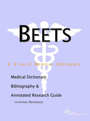 Beets - A Medical Dictionary, Bibliography, and Annotated Research Guide to Internet References