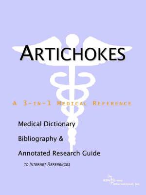 Artichokes - A Medical Dictionary, Bibliography, and Annotated Research Guide to Internet References