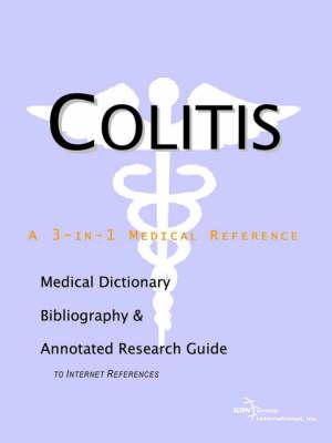 Colitis - A Medical Dictionary, Bibliography, and Annotated Research Guide to Internet References