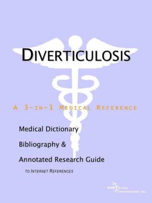 Diverticulosis - A Medical Dictionary, Bibliography, and Annotated Research Guide to Internet References