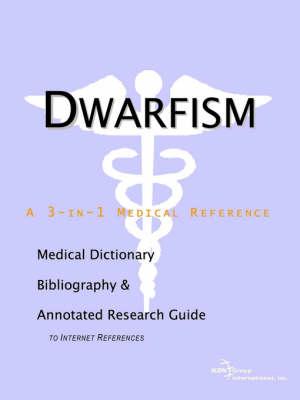 Dwarfism - A Medical Dictionary, Bibliography, and Annotated Research Guide to Internet References