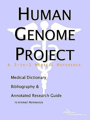 Human Genome Project - A Medical Dictionary, Bibliography, and Annotated Research Guide to Internet References