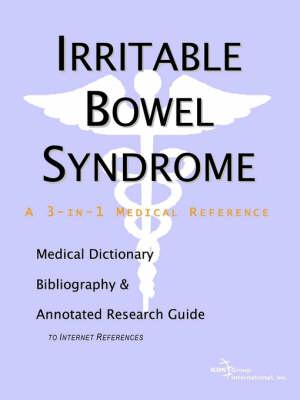 Irritable Bowel Syndrome - A Medical Dictionary, Bibliography, and Annotated Research Guide to Internet References