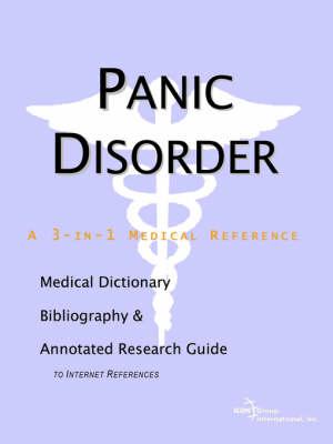 Panic Disorder - A Medical Dictionary, Bibliography, and Annotated Research Guide to Internet References
