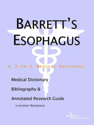 Barrett's Esophagus - A Medical Dictionary, Bibliography, and Annotated Research Guide to Internet References