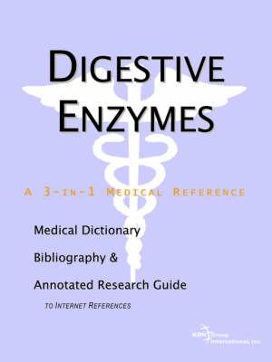Digestive Enzymes - A Medical Dictionary, Bibliography, and Annotated Research Guide to Internet References
