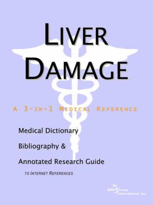 Liver Damage - A Medical Dictionary, Bibliography, and Annotated Research Guide to Internet References