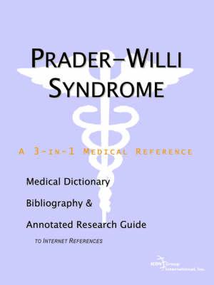 Prader-Willi Syndrome - A Medical Dictionary, Bibliography, and Annotated Research Guide to Internet References