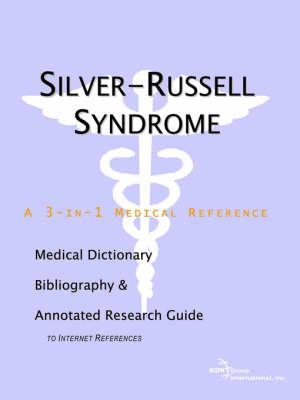 Silver-Russell Syndrome - A Medical Dictionary, Bibliography, and Annotated Research Guide to Internet References
