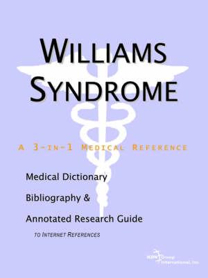 Williams Syndrome - A Medical Dictionary, Bibliography, and Annotated Research Guide to Internet References