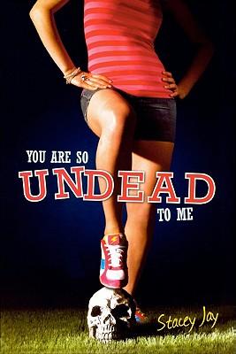 You Are So Undead to Me