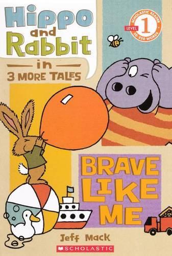 Hippo and Rabbit in Brave Like Me: 3 More Tales